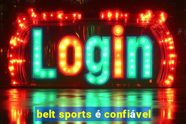 belt sports é confiável